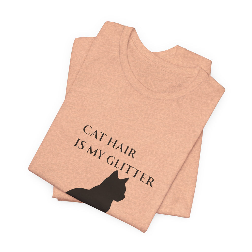 Cat Hair Is My Glitter T-Shirt | Funny Cat Mom Gift | Cat Lover Shirt Women